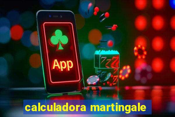 calculadora martingale